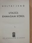 Heltai Jenő - Utazás enmagam körül/Tóparti muzsika [antikvár]