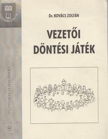 Dr. Kovács Zoltán - Vezetői döntési játék [antikvár]