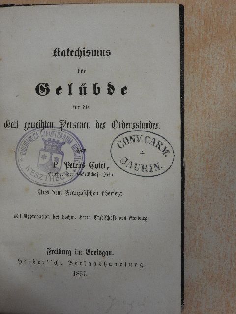 Petrus Cotel - Katechismus der Gelübde für die Gott geweihten Personen des Ordensstandes (gótbetűs) [antikvár]