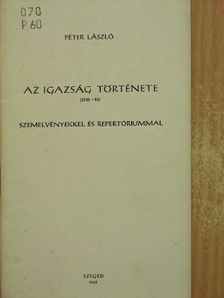 Péter László - Az igazság története (1918-19) [antikvár]