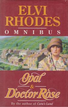 Elvi Rhodes - Opal & Doctor Rose [antikvár]