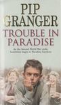 Pip Granger - Trouble In Paradise [antikvár]