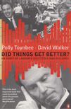 Polly Toynbee, David Walker - Did Things Get Better? [antikvár]