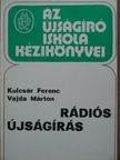 Kulcsár Ferenc - Rádiós újságírás [antikvár]