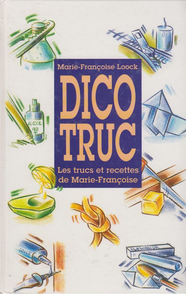 Marie Francoise Loock - Dico Truc [antikvár]