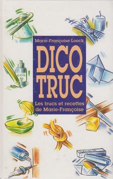 Marie Francoise Loock - Dico Truc [antikvár]