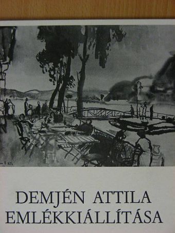 Demjén Attila emlékkiállítása [antikvár]