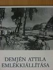 Demjén Attila emlékkiállítása [antikvár]