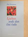 Phil Bosmans - Ljubav svaki dan cini cuda [antikvár]