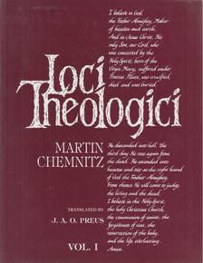 Chemnitz, Martin - Loci Theologici Vol. I-II. [antikvár]