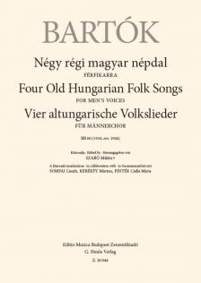 Bartók Béla - NÉGY RÉGI MAGYAR NÉPDAL - FÉRFIKARRA
