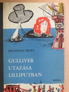 Jonathan Swift - Gulliver utazása Lilliputban [antikvár]