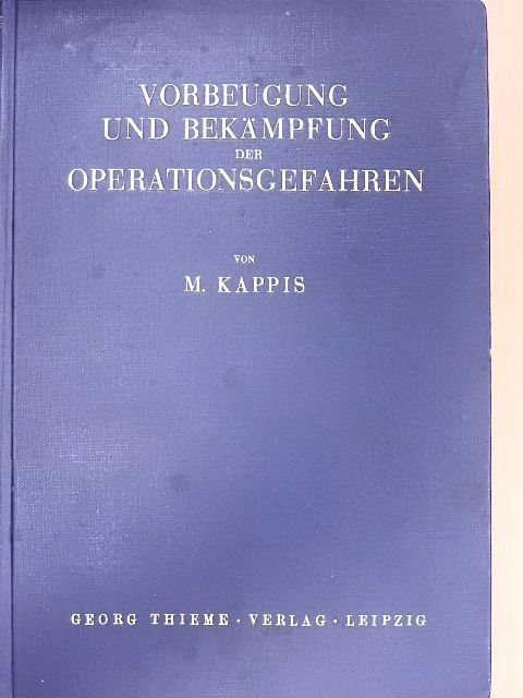 Professor Dr. M. Kappis - Vorbeugung und Bekämpfung der Operationsgefahren [antikvár]