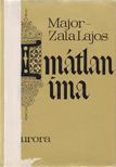 Major-Zala Lajos - Imátlan ima [antikvár]