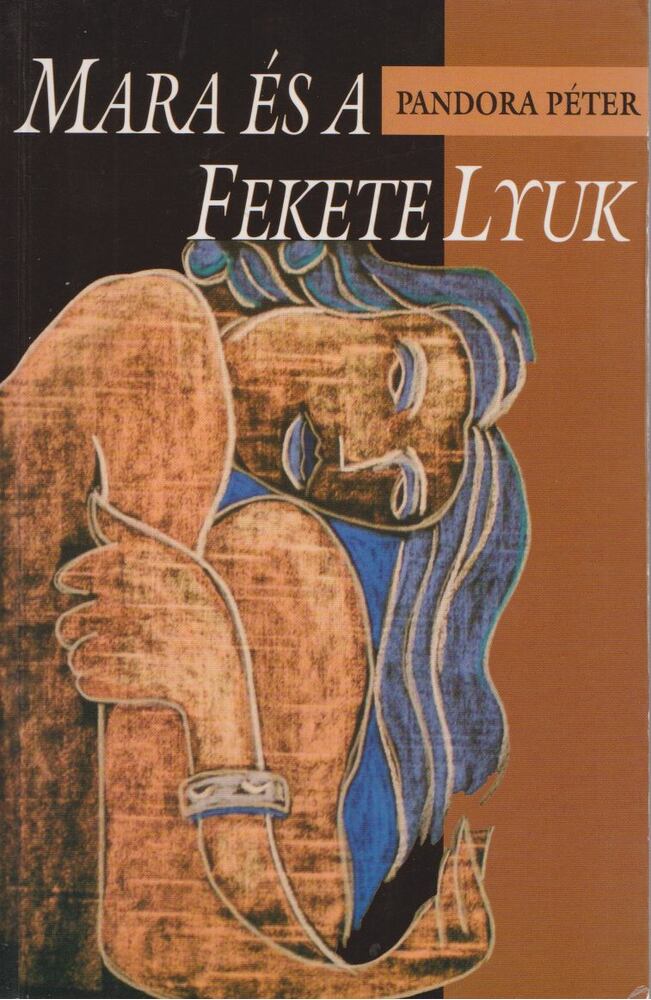 Pandora Péter - Mara és a fekete lyuk [antikvár]