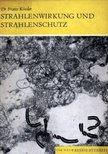 Kössler, Dr. Franz - Strahlenwirkung und Strahlenschutz [antikvár]