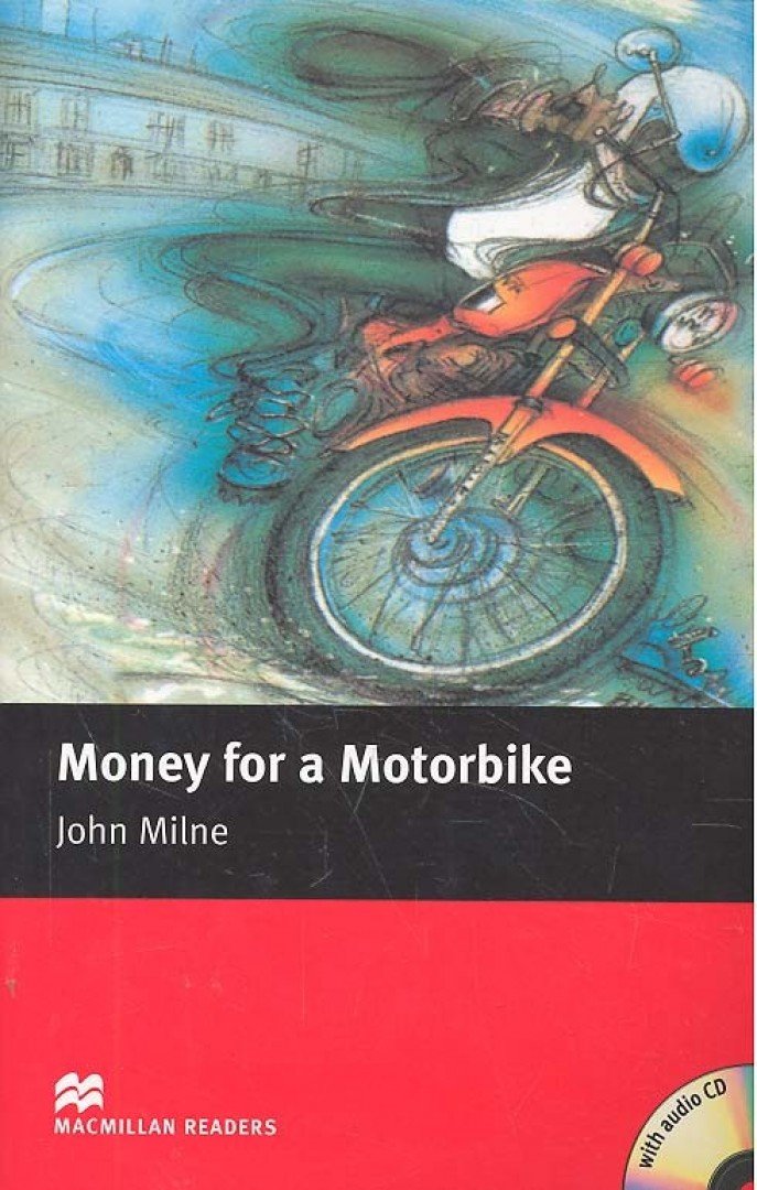 MILNE, JOHN - Money for a Motorbike - CD - Level 2 - Beginner [antikvár]