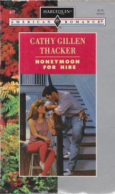 Cathy Gillen Thacker - Honeymoon for Hire [antikvár]