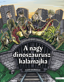 Vass Gergely - A nagy dinoszauruszkalamajka