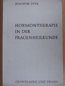 Dr. med. Joachim Ufer - Hormontherapie in der Frauenheilkunde [antikvár]