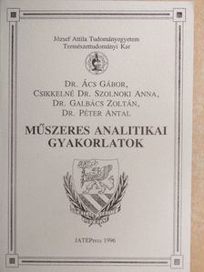 Csikkelné Dr. Szolnoki Anna - Műszeres analitikai gyakorlatok [antikvár]