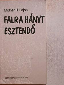 Molnár H. Lajos - Falra hányt esztendő [antikvár]