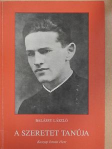 Balássy László - A szeretet tanúja [antikvár]