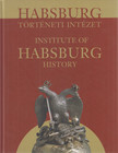 Hegybíró Éva - Habsburg Történeti Intézet / Institute of Habsburg History [antikvár]