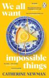Catherine Newman - We All Want Impossible Things