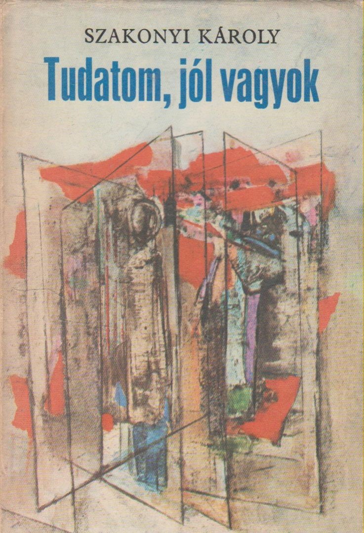 SZAKONYI KÁROLY - Tudatom, jól vagyok [antikvár]