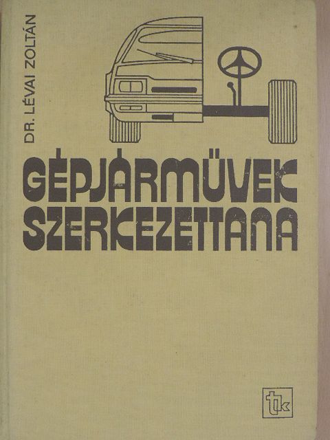 Dr. Lévai Zoltán - Gépjárművek szerkezettana [antikvár]