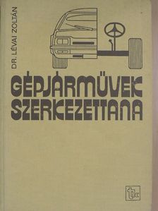 Dr. Lévai Zoltán - Gépjárművek szerkezettana [antikvár]
