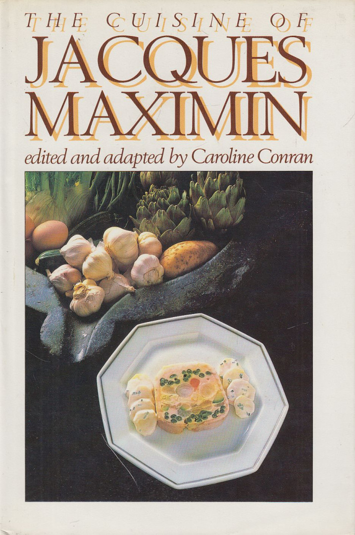 Conran, Caroline, Maximin, Jacques - The Cuisine of Jacques Maximin [antikvár]