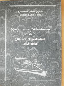 Ozsváth Gábor Dániel - Szeged város főmérnökeinek és Mérnöki Hivatalának krónikája (kétszeresen dedikált példány) [antikvár]
