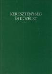 Bagdy Gábor, Gyorgyevics Miklós, Mészáros József - Kereszténység és közélet [antikvár]