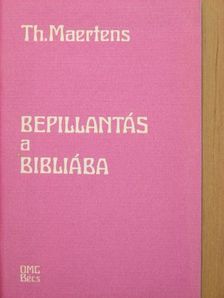 Thierry Maertens - Bepillantás a Bibliába [antikvár]