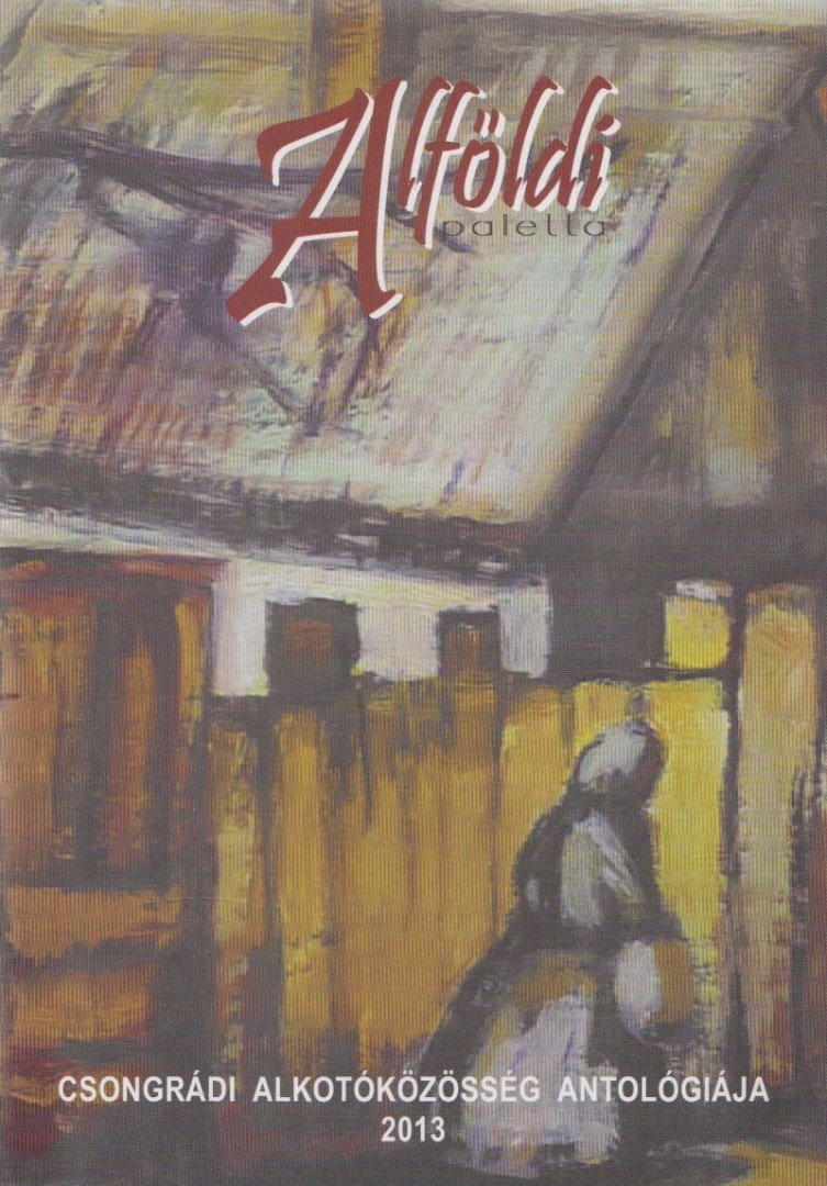 Góg János - Alföldi Paletta 2013 [antikvár]