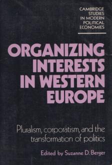 Suzanne Berger - Organizing Interests in Western Europe [antikvár]