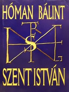 Hóman Bálint - Szent István [antikvár]