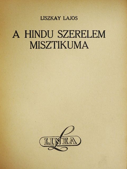 Liszkay Lajos - A hindu szerelem misztikuma [antikvár]