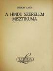 Liszkay Lajos - A hindu szerelem misztikuma [antikvár]