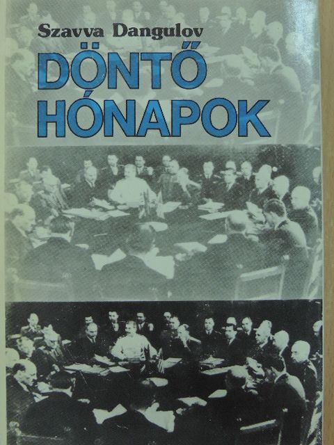 Szavva Dangulov - Döntő hónapok [antikvár]