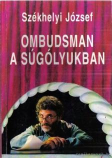 Székhelyi József - Ombudsman a súgólyukban [antikvár]