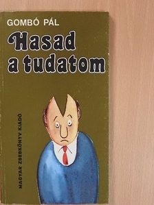 Gombó Pál - Hasad a tudatom [antikvár]