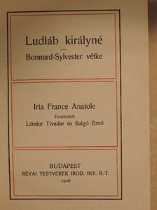 Anatole France - Ludláb királyné/Bonnard-Sylvester vétke [antikvár]