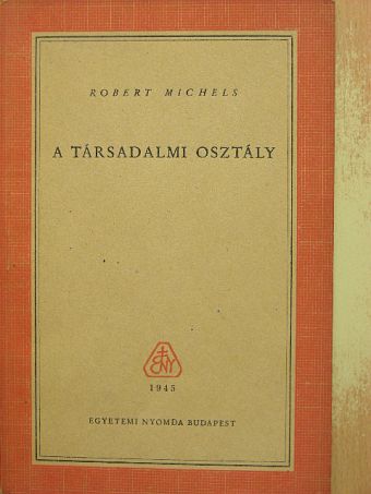 Robert Michels - A társadalmi osztály [antikvár]