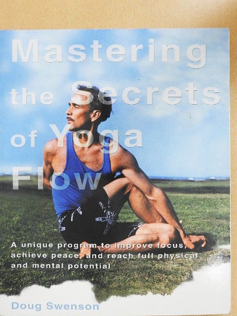 Doug Swenson - Mastering the Secrets of Yoga Flow [antikvár]