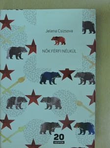 Jelena Csizsova - Nők férfi nélkül [antikvár]