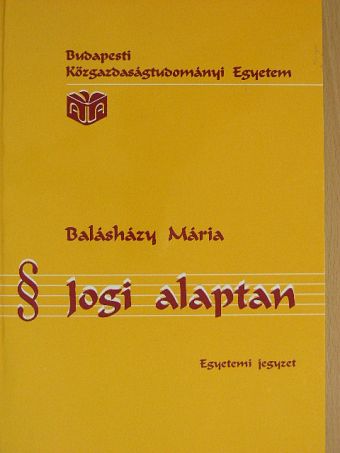 Balásházy Mária - Jogi alaptan [antikvár]