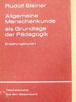Rudolf Steiner - Allgemeine Menschenkunde als Grundlage der Pädagogik [antikvár]